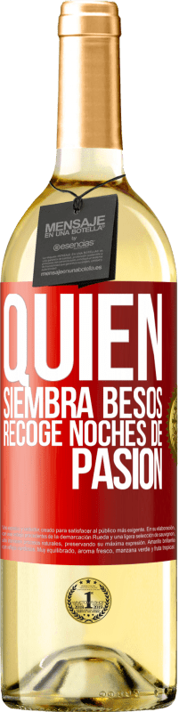 29,95 € | Vino Blanco Edición WHITE Quien siembra besos, recoge noches de pasión Etiqueta Roja. Etiqueta personalizable Vino joven Cosecha 2023 Verdejo