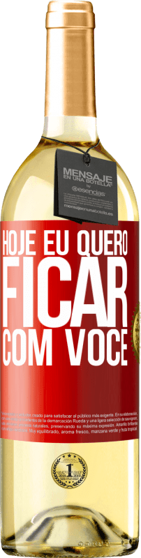 29,95 € Envio grátis | Vinho branco Edição WHITE Hoje eu quero ficar com você Etiqueta Vermelha. Etiqueta personalizável Vinho jovem Colheita 2024 Verdejo