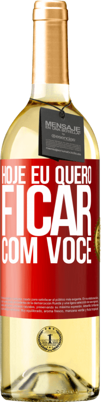 «Hoje eu quero ficar com você» Edição WHITE