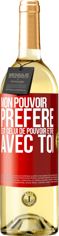 29,95 € | Vin blanc Édition WHITE Mon pouvoir préféré est celui de pouvoir être avec toi Étiquette Rouge. Étiquette personnalisable Vin jeune Récolte 2025 Verdejo