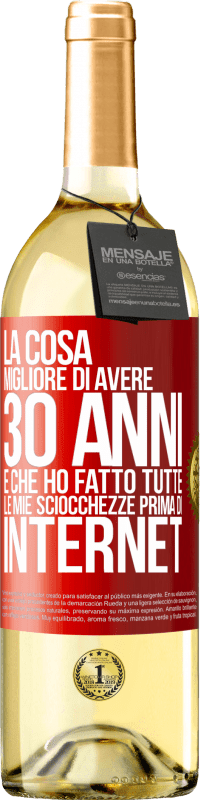 29,95 € | Vino bianco Edizione WHITE La cosa migliore di avere 30 anni è che ho fatto tutte le mie sciocchezze prima di Internet Etichetta Rossa. Etichetta personalizzabile Vino giovane Raccogliere 2024 Verdejo