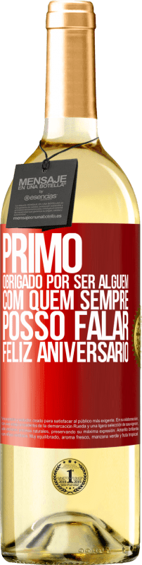 29,95 € Envio grátis | Vinho branco Edição WHITE Primo Obrigado por ser alguém com quem sempre posso falar. Feliz aniversário Etiqueta Vermelha. Etiqueta personalizável Vinho jovem Colheita 2024 Verdejo