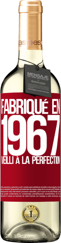 «Fabriqué en 1967. Vieilli à la perfection» Édition WHITE