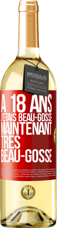 Envoi gratuit | Vin blanc Édition WHITE À 18 ans j'étais beau-gosse. Maintenant très beau-gosse Étiquette Rouge. Étiquette personnalisable Vin jeune Récolte 2025 Verdejo