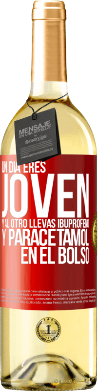 29,95 € | Vino Blanco Edición WHITE Un día eres joven y al otro llevas ibuprofeno y paracetamol en el bolso Etiqueta Roja. Etiqueta personalizable Vino joven Cosecha 2024 Verdejo