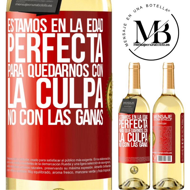 29,95 € Envío gratis | Vino Blanco Edición WHITE Estamos en la edad perfecta, para quedarnos con la culpa, no con las ganas Etiqueta Roja. Etiqueta personalizable Vino joven Cosecha 2023 Verdejo