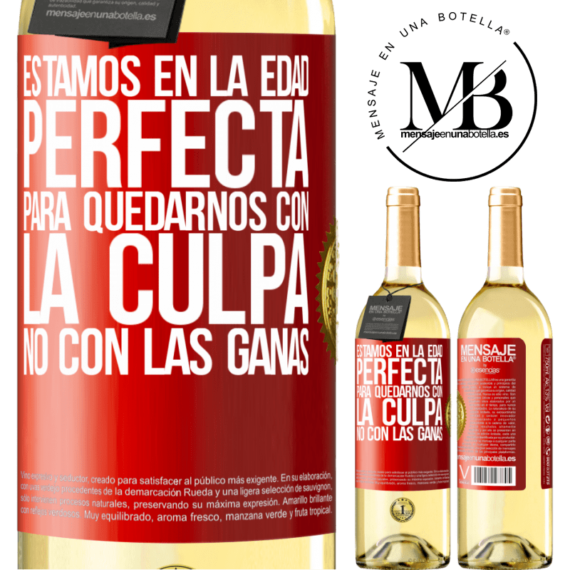29,95 € Envío gratis | Vino Blanco Edición WHITE Estamos en la edad perfecta, para quedarnos con la culpa, no con las ganas Etiqueta Roja. Etiqueta personalizable Vino joven Cosecha 2025 Verdejo
