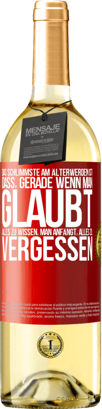 29,95 € | Weißwein WHITE Ausgabe Das Schlimmste am Älterwerden ist, dass, gerade wenn man glaubt, alles zu wissen, man anfängt, alles zu vergessen Rote Markierung. Anpassbares Etikett Junger Wein Ernte 2024 Verdejo