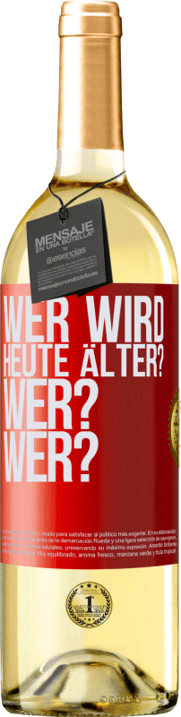 29,95 € | Weißwein WHITE Ausgabe Wer wird heute älter? Wer? Wer? Rote Markierung. Anpassbares Etikett Junger Wein Ernte 2023 Verdejo