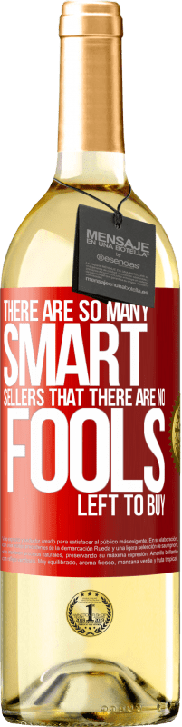 29,95 € | 白葡萄酒 WHITE版 聪明的推销活动如此之多，以至于没有傻瓜可以买 红色标签. 可自定义的标签 青年酒 收成 2025 Verdejo