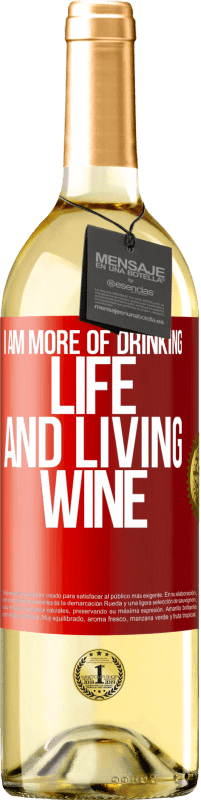 «I am more of drinking life and living wine» WHITE Edition
