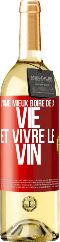 Envoi gratuit | Vin blanc Édition WHITE J'aime mieux boire de la vie et vivre le vin Étiquette Rouge. Étiquette personnalisable Vin jeune Récolte 2023 Verdejo