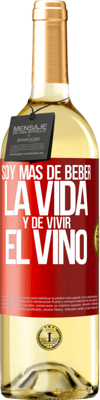 Envío gratis | Vino Blanco Edición WHITE Soy más de beber la vida y de vivir el vino Etiqueta Roja. Etiqueta personalizable Vino joven Cosecha 2023 Verdejo