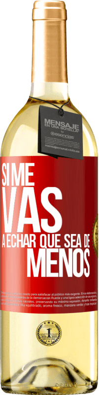 29,95 € Envoi gratuit | Vin blanc Édition WHITE Si tu vas me manquer, laisse-le être Étiquette Rouge. Étiquette personnalisable Vin jeune Récolte 2024 Verdejo