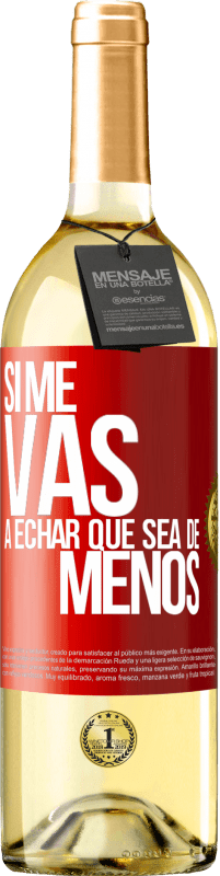 29,95 € Kostenloser Versand | Weißwein WHITE Ausgabe Wenn du mich vermissen wirst, lass es sein Rote Markierung. Anpassbares Etikett Junger Wein Ernte 2025 Verdejo