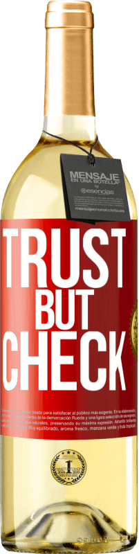 29,95 € | White Wine WHITE Edition Trust, but check Red Label. Customizable label Young wine Harvest 2024 Verdejo