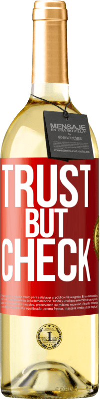 29,95 € | White Wine WHITE Edition Trust, but check Red Label. Customizable label Young wine Harvest 2025 Verdejo