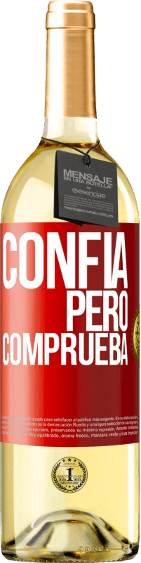 29,95 € | Vino Blanco Edición WHITE Confía, pero comprueba Etiqueta Roja. Etiqueta personalizable Vino joven Cosecha 2023 Verdejo