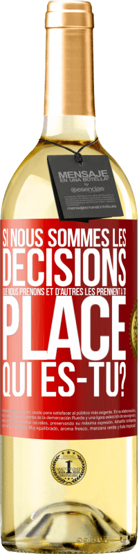 29,95 € Envoi gratuit | Vin blanc Édition WHITE Si nous sommes les décisions que nous prenons et d'autres les prennent à ta place, qui es-tu? Étiquette Rouge. Étiquette personnalisable Vin jeune Récolte 2025 Verdejo