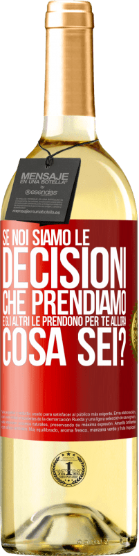 Spedizione Gratuita | Vino bianco Edizione WHITE Se noi siamo le decisioni che prendiamo e gli altri le prendono per te, allora cosa sei? Etichetta Rossa. Etichetta personalizzabile Vino giovane Raccogliere 2023 Verdejo