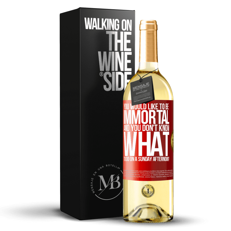 29,95 € Free Shipping | White Wine WHITE Edition You would like to be immortal and you don't know what to do on a Sunday afternoon? Red Label. Customizable label Young wine Harvest 2023 Verdejo