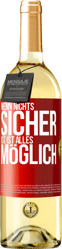 29,95 € Kostenloser Versand | Weißwein WHITE Ausgabe Wenn nichts sicher ist, ist alles möglich Rote Markierung. Anpassbares Etikett Junger Wein Ernte 2025 Verdejo