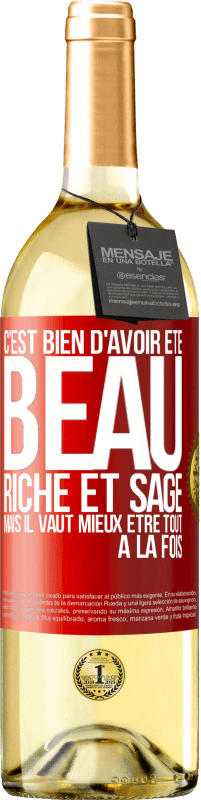 29,95 € | Vin blanc Édition WHITE C'est bien d'avoir été beau, riche et sage, mais il vaut mieux être tout à la fois Étiquette Rouge. Étiquette personnalisable Vin jeune Récolte 2025 Verdejo