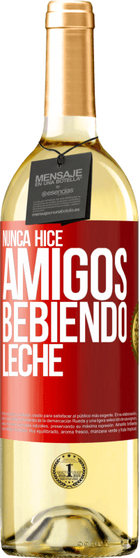 29,95 € | Vino Blanco Edición WHITE Nunca hice amigos bebiendo leche Etiqueta Roja. Etiqueta personalizable Vino joven Cosecha 2023 Verdejo