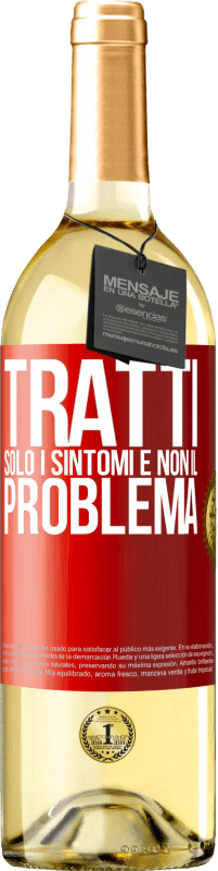 Spedizione Gratuita | Vino bianco Edizione WHITE Tratti solo i sintomi e non il problema Etichetta Rossa. Etichetta personalizzabile Vino giovane Raccogliere 2023 Verdejo