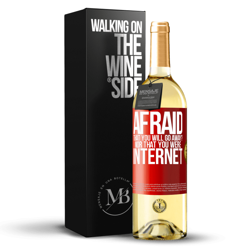 29,95 € Free Shipping | White Wine WHITE Edition Afraid that you will go away? Nor that you were internet Red Label. Customizable label Young wine Harvest 2023 Verdejo