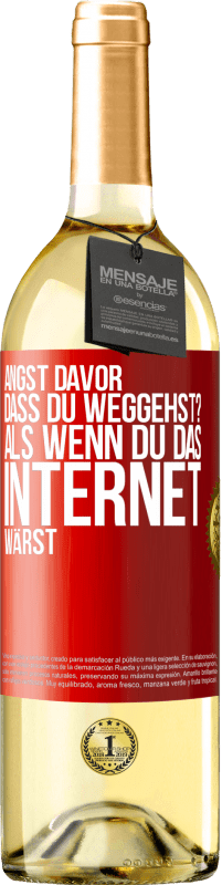 29,95 € Kostenloser Versand | Weißwein WHITE Ausgabe Angst davor, dass du weggehst? Als wenn du das Internet wärst Rote Markierung. Anpassbares Etikett Junger Wein Ernte 2023 Verdejo