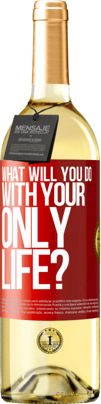 29,95 € Free Shipping | White Wine WHITE Edition What will you do with your only life? Red Label. Customizable label Young wine Harvest 2025 Verdejo
