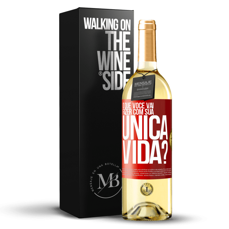 29,95 € Envio grátis | Vinho branco Edição WHITE O que você vai fazer com sua única vida? Etiqueta Vermelha. Etiqueta personalizável Vinho jovem Colheita 2023 Verdejo