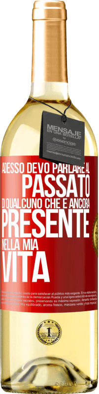 Spedizione Gratuita | Vino bianco Edizione WHITE Adesso devo parlare al passato di qualcuno che è ancora presente nella mia vita Etichetta Rossa. Etichetta personalizzabile Vino giovane Raccogliere 2023 Verdejo