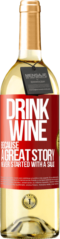 29,95 € | Белое вино Издание WHITE Пейте вино, потому что прекрасная история никогда не начиналась с салата Красная метка. Настраиваемая этикетка Молодое вино Урожай 2023 Verdejo