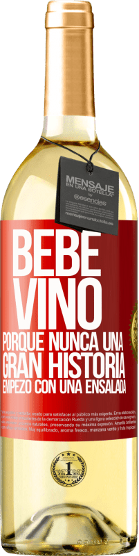 29,95 € Envío gratis | Vino Blanco Edición WHITE Bebe vino, porque nunca una gran historia empezó con una ensalada Etiqueta Roja. Etiqueta personalizable Vino joven Cosecha 2025 Verdejo