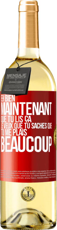 29,95 € Envoi gratuit | Vin blanc Édition WHITE Eh bien maintenant que tu lis ça, je veux que tu saches que tu me plais beaucoup Étiquette Rouge. Étiquette personnalisable Vin jeune Récolte 2025 Verdejo