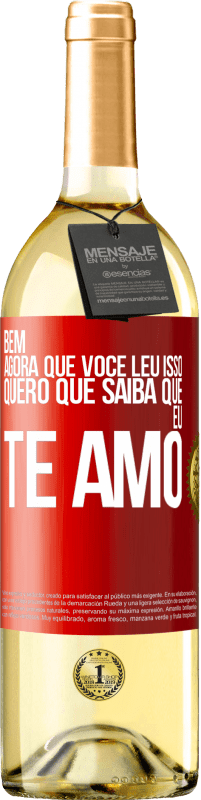 29,95 € | Vinho branco Edição WHITE Bem, agora que você leu isso, quero que saiba que eu te amo Etiqueta Vermelha. Etiqueta personalizável Vinho jovem Colheita 2024 Verdejo