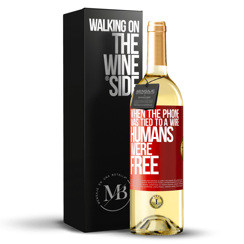 29,95 € Free Shipping | White Wine WHITE Edition When the phone was tied to a wire humans were free Red Label. Customizable label Young wine Harvest 2023 Verdejo