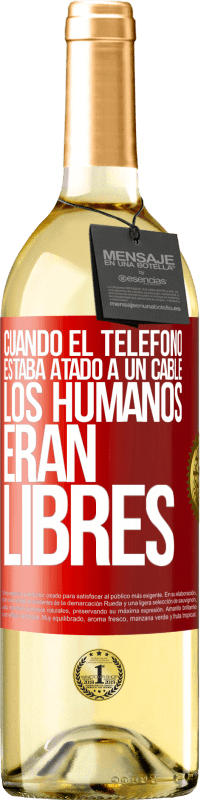 Envío gratis | Vino Blanco Edición WHITE Cuando el teléfono estaba atado a un cable los humanos eran libres Etiqueta Roja. Etiqueta personalizable Vino joven Cosecha 2023 Verdejo