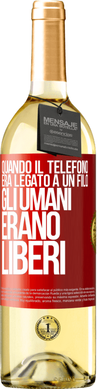 Spedizione Gratuita | Vino bianco Edizione WHITE Quando il telefono era legato a un filo, gli umani erano liberi Etichetta Rossa. Etichetta personalizzabile Vino giovane Raccogliere 2023 Verdejo