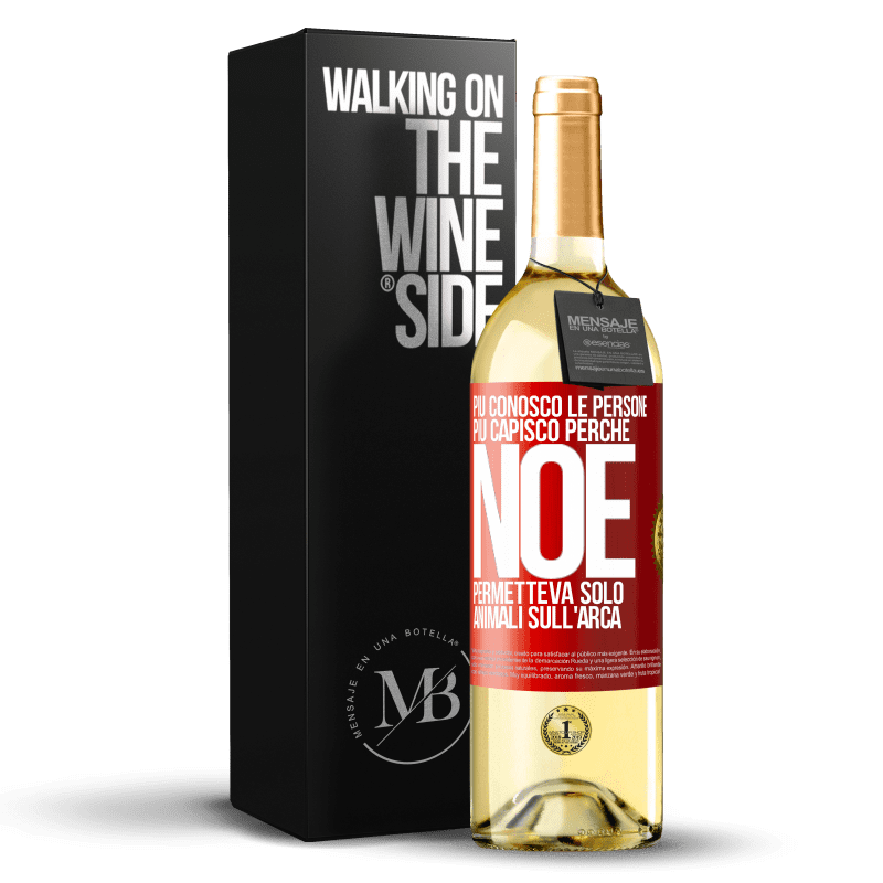 29,95 € Spedizione Gratuita | Vino bianco Edizione WHITE Più conosco le persone, più capisco perché Noè permetteva solo animali sull'arca Etichetta Rossa. Etichetta personalizzabile Vino giovane Raccogliere 2025 Verdejo
