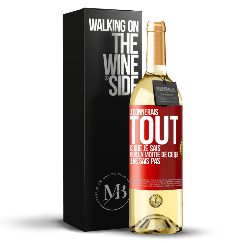 29,95 € Envoi gratuit | Vin blanc Édition WHITE Je donnerais tout ce que je sais pour la moitié de ce que je ne sais pas Étiquette Rouge. Étiquette personnalisable Vin jeune Récolte 2024 Verdejo