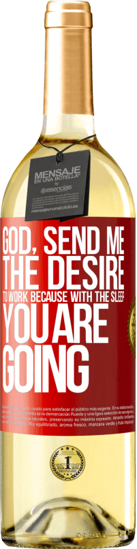 29,95 € | 白ワイン WHITEエディション 神様、私に働きたいという願望を送ってください 赤いタグ. カスタマイズ可能なラベル 若いワイン 収穫 2025 Verdejo