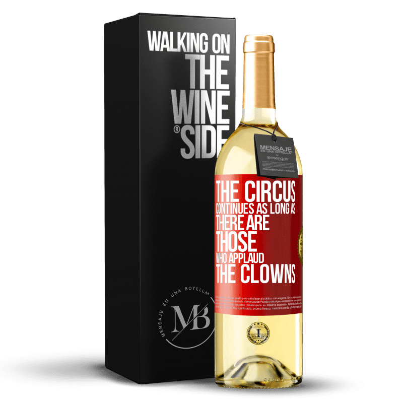 29,95 € Free Shipping | White Wine WHITE Edition The circus continues as long as there are those who applaud the clowns Red Label. Customizable label Young wine Harvest 2023 Verdejo