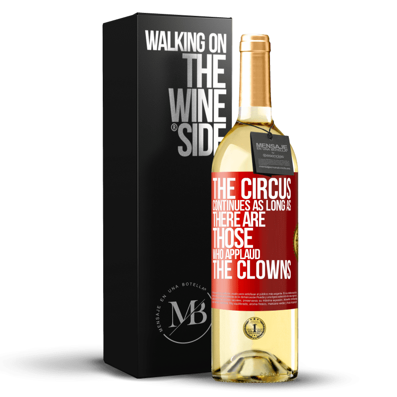 29,95 € Free Shipping | White Wine WHITE Edition The circus continues as long as there are those who applaud the clowns Red Label. Customizable label Young wine Harvest 2025 Verdejo