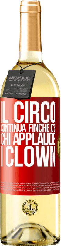 Spedizione Gratuita | Vino bianco Edizione WHITE Il circo continua finché c'è chi applaude i clown Etichetta Rossa. Etichetta personalizzabile Vino giovane Raccogliere 2023 Verdejo