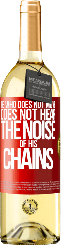 29,95 € | Белое вино Издание WHITE Тот, кто не двигается, не слышит шума своих цепей Красная метка. Настраиваемая этикетка Молодое вино Урожай 2023 Verdejo