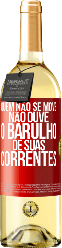 29,95 € | Vinho branco Edição WHITE Quem não se move não ouve o barulho de suas correntes Etiqueta Vermelha. Etiqueta personalizável Vinho jovem Colheita 2024 Verdejo