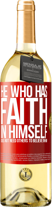 29,95 € | Белое вино Издание WHITE Тот, кто верит в себя, не нуждается в том, чтобы другие верили в него Красная метка. Настраиваемая этикетка Молодое вино Урожай 2023 Verdejo